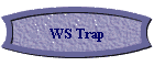 WS Trap